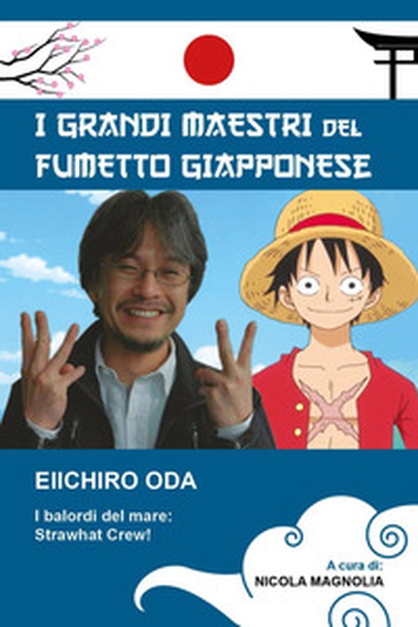 Eiichiro Oda. I balordi del mare: Strawhat crew! - Librerie.coop Eiichiro Oda. I balordi del mare: Strawhat crew! - Librerie.coop
