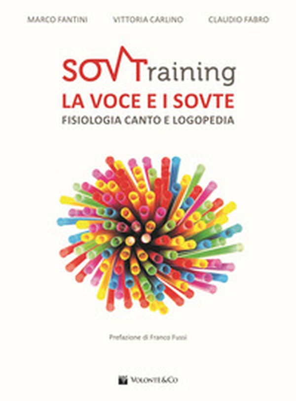SOVTraining. La voce e i sovte. Fisiologia, canto e logopedia - Librerie.coop SOVTraining. La voce e i sovte. Fisiologia, canto e logopedia - Librerie.coop