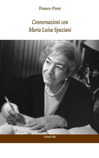 Conversazioni con Maria Luisa Spaziani - Librerie.coop Conversazioni con Maria Luisa Spaziani - Librerie.coop