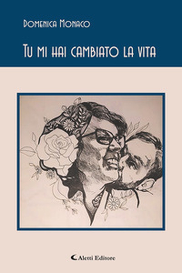 Tu mi hai cambiato la vita - Librerie.coop Tu mi hai cambiato la vita - Librerie.coop