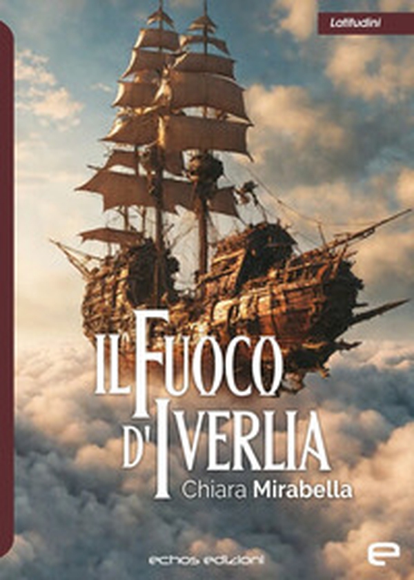 Il fuoco d'Iverlia - Librerie.coop Il fuoco d'Iverlia - Librerie.coop