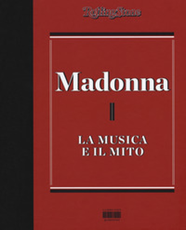 Madonna. La musica il mito - Librerie.coop Madonna. La musica il mito - Librerie.coop