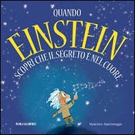 Quando Einstein scoprì che il segreto è nel cuore - Librerie.coop Quando Einstein scoprì che il segreto è nel cuore - Librerie.coop