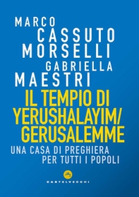 Il tempio di Yerushalayim/Gerusalemme. Una Casa di preghiera per tutti i popoli - Librerie.coop Il tempio di Yerushalayim/Gerusalemme. Una Casa di preghiera per tutti i popoli - Librerie.coop