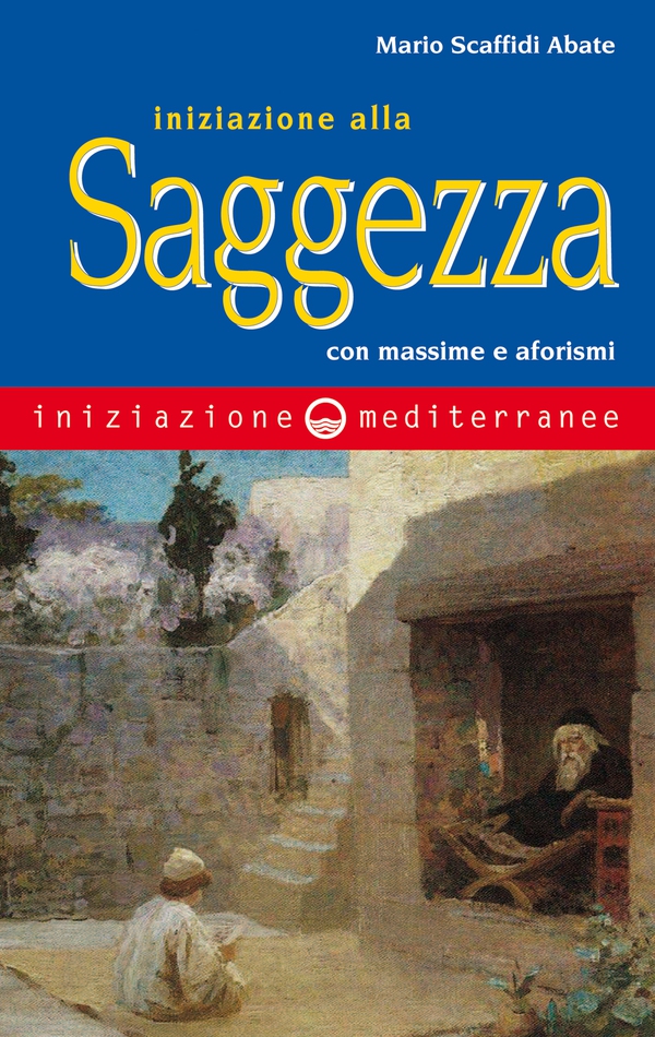 Iniziazione alla saggezza - Librerie.coop Iniziazione alla saggezza - Librerie.coop