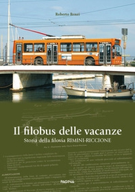Il filobus delle vacanze. Storia della filovia Rimini-Riccione - Librerie.coop