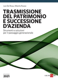 La trasmissione del patrimonio. Strumenti e soluzioni per il passaggio generazionale - Librerie.coop