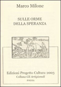 Sulle orme della speranza. Ediz. numerata - Librerie.coop