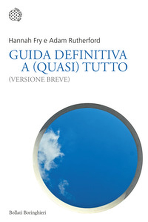 Guida definitiva a (quasi) tutto. (Versione breve) - Librerie.coop Guida definitiva a (quasi) tutto. (Versione breve) - Librerie.coop