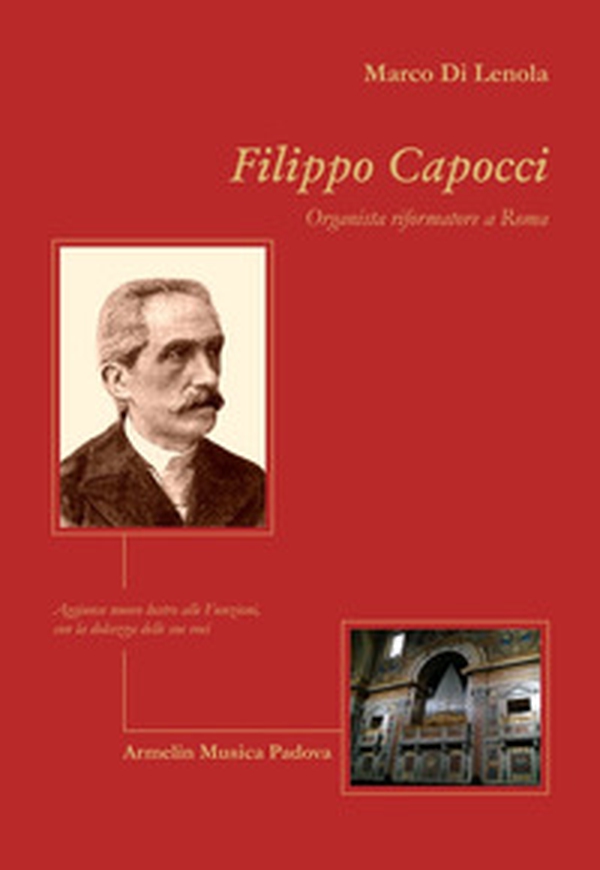 Filippo Capocci, organista riformatore a Roma - Librerie.coop Filippo Capocci, organista riformatore a Roma - Librerie.coop