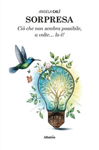 Sorpresa. Ciò che non sembra possibile, a volte... lo è! - Librerie.coop