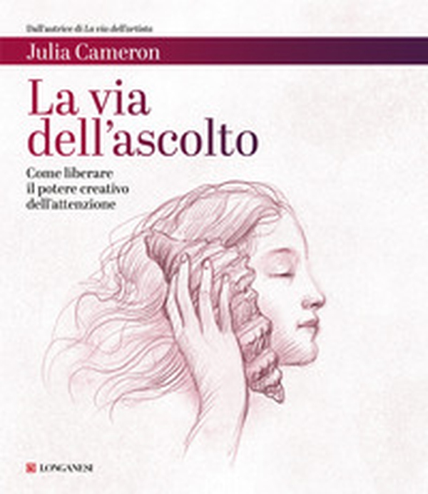La via dell'ascolto. Come liberare il potere creativo dell'attenzione - Librerie.coop La via dell'ascolto. Come liberare il potere creativo dell'attenzione - Librerie.coop