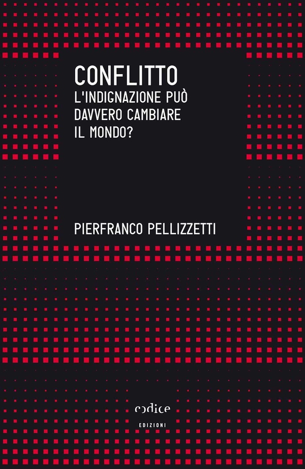 Conflitto. L'indignazione può davvero cambiare il mondo? - Librerie.coop Conflitto. L'indignazione può davvero cambiare il mondo? - Librerie.coop