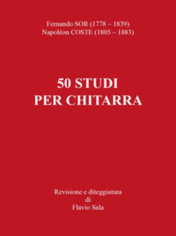 Fernando Sor-Napoléon Coste. 50 studi per chitarra - Librerie.coop Fernando Sor-Napoléon Coste. 50 studi per chitarra - Librerie.coop