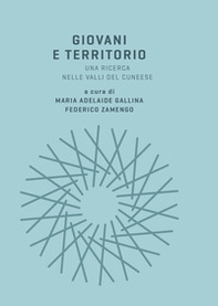 Giovani e territorio. Una ricerca nelle valli del cuneese - Librerie.coop Giovani e territorio. Una ricerca nelle valli del cuneese - Librerie.coop