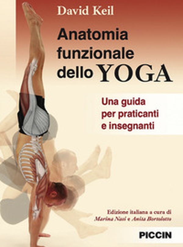 Anatomia funzionale dello yoga. Una guida per praticanti e insegnanti - Librerie.coop Anatomia funzionale dello yoga. Una guida per praticanti e insegnanti - Librerie.coop