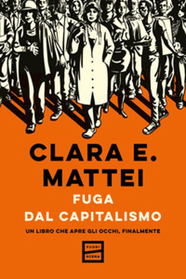 Fuga dal capitalismo. Un libro che apre gli occhi, finalmente - Librerie.coop