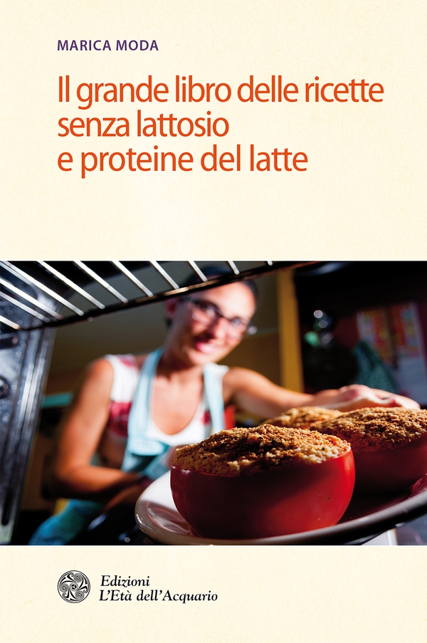 Il grande libro delle ricette senza lattosio e proteine del latte - Librerie.coop Il grande libro delle ricette senza lattosio e proteine del latte - Librerie.coop