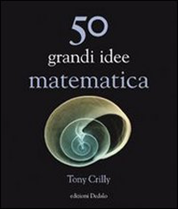 50 grandi idee. Matematica - Librerie.coop 50 grandi idee. Matematica - Librerie.coop