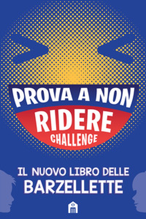 Prova a non ridere challenge. Il nuovo libro delle barzellette - Librerie.coop Prova a non ridere challenge. Il nuovo libro delle barzellette - Librerie.coop