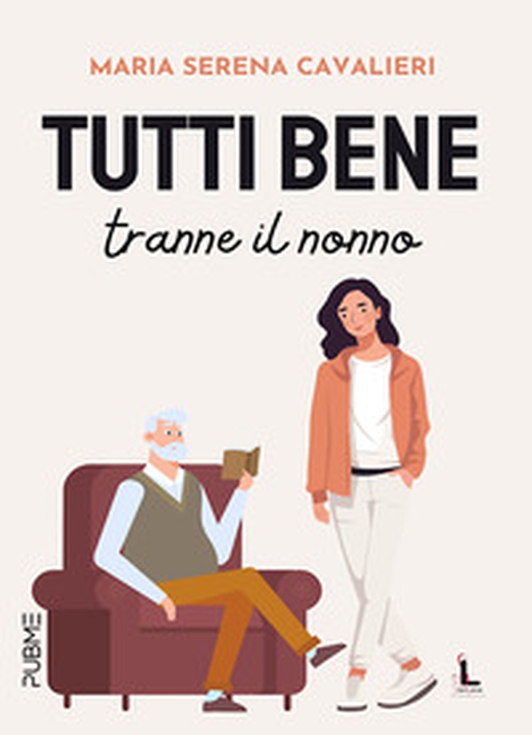 Tutti bene tranne il nonno - Librerie.coop Tutti bene tranne il nonno - Librerie.coop