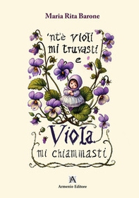 'nte violi mi truvasti e Viola mi chiammasti - Librerie.coop
