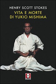 Vita e morte di Yukio Mishima - Librerie.coop
