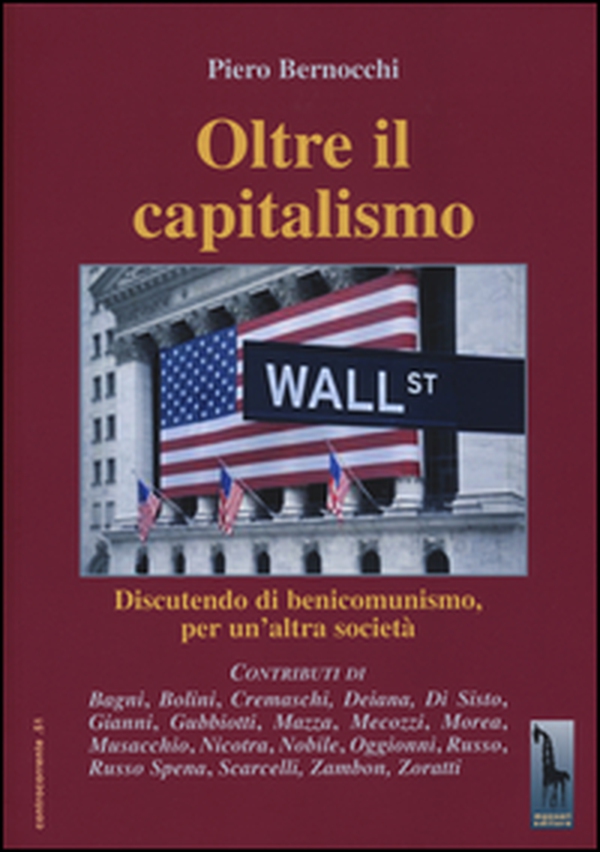 Oltre il capitalismo. Discutendo di benicomunismo, per un'altra società - Librerie.coop Oltre il capitalismo. Discutendo di benicomunismo, per un'altra società - Librerie.coop