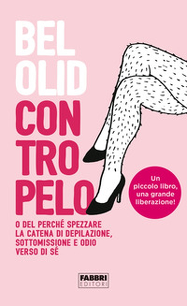 Contropelo. O del perché spezzare la catena di depilazione, sottomissione e odio verso di sé - Librerie.coop Contropelo. O del perché spezzare la catena di depilazione, sottomissione e odio verso di sé - Librerie.coop