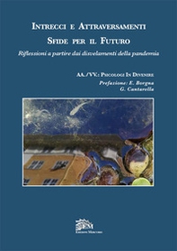 Intrecci e attraversamenti. Sfide per il futuro. Riflessioni a partire dai disvelamenti della pandemia - Librerie.coop Intrecci e attraversamenti. Sfide per il futuro. Riflessioni a partire dai disvelamenti della pandemia - Librerie.coop
