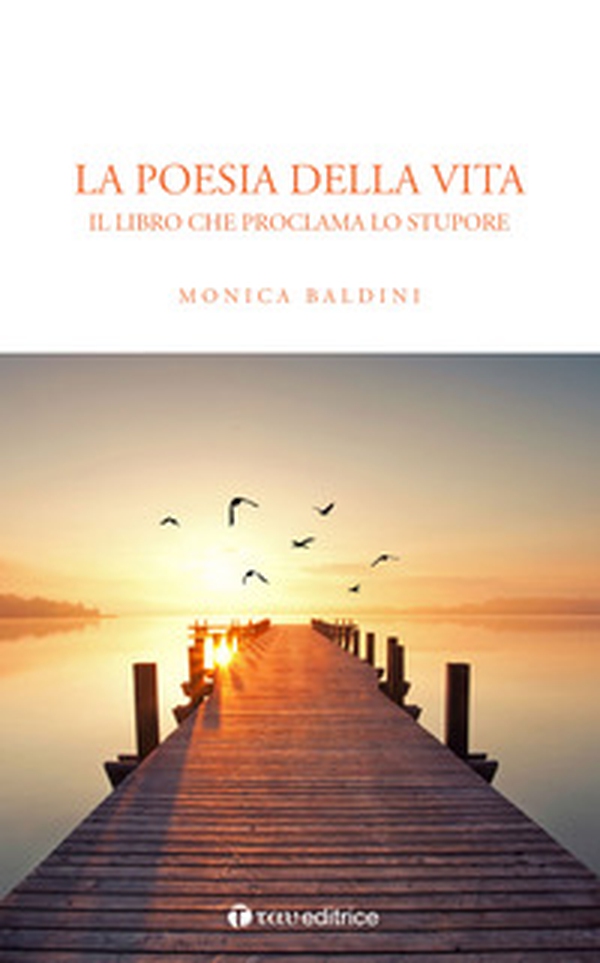 La poesia della vita. Il libro che proclama lo stupore - Librerie.coop La poesia della vita. Il libro che proclama lo stupore - Librerie.coop