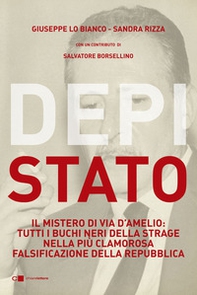 DepiStato. Il mistero di via D'Amelio: tutti i buchi neri della strage nella più clamorosa falsificazione della Repubblica - Librerie.coop