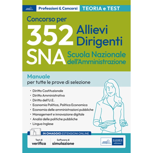 Concorso 352 Allievi Dirigenti SNA (Scuola Nazionale dell'Amministrazione) - Manuale e quesiti per tutte le prove - Librerie.coop Concorso 352 Allievi Dirigenti SNA (Scuola Nazionale dell'Amministrazione) - Manuale e quesiti per tutte le prove - Librerie.coop