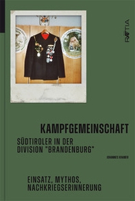 Kampfgemeinschaft. Südtiroler in der division «Brandenburg» - Librerie.coop