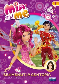 Mia and me - Benvenuti a Centopia - Librerie.coop