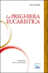 La preghiera eucaristica - Librerie.coop
