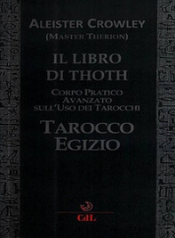 Il libro di Thoth. Tarocco egizio. Corso pratico avanzato sull'uso dei tarocchi - Librerie.coop