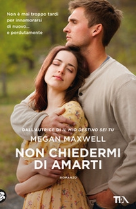Non chiedermi di amarti - Librerie.coop Non chiedermi di amarti - Librerie.coop