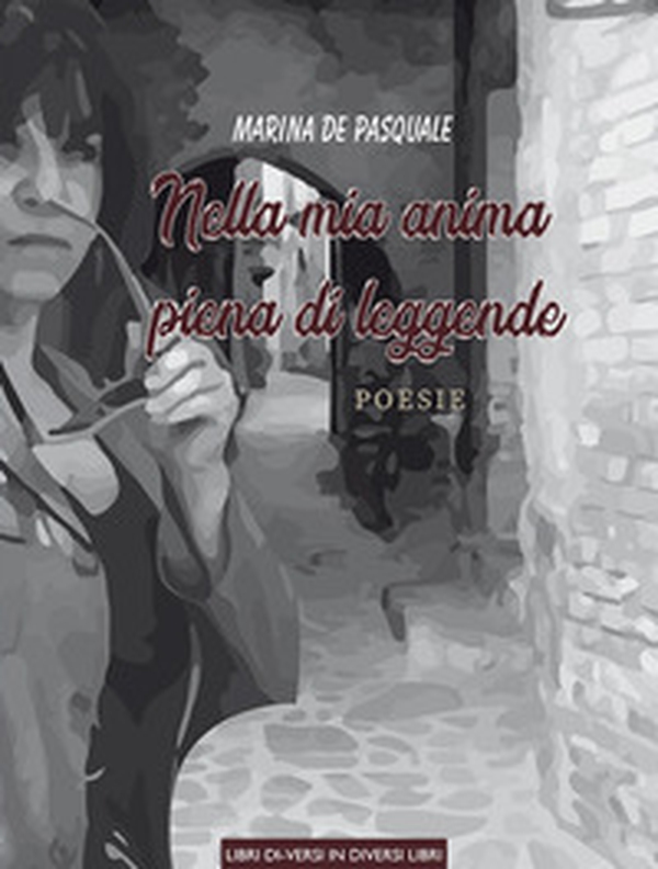 Nella mia anima piena di leggende - Librerie.coop Nella mia anima piena di leggende - Librerie.coop