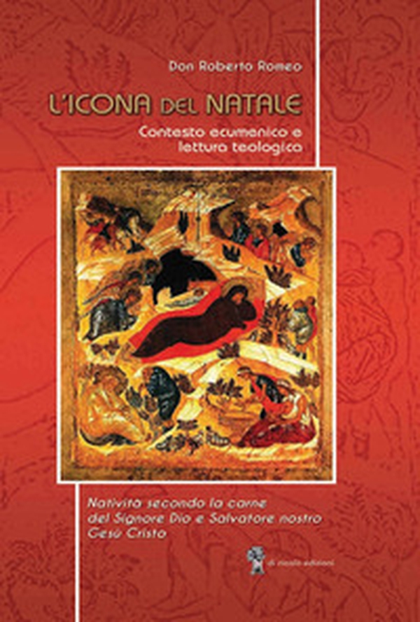 L'icona del Natale. Contesto ecumenico e lettura teologica - Librerie.coop L'icona del Natale. Contesto ecumenico e lettura teologica - Librerie.coop