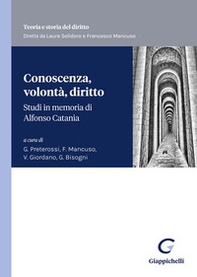 Conoscenza, volontà, diritto. Studi in memoria di Alfonso Catania - Librerie.coop