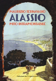 Alassio. Mito intramontabile - Librerie.coop
