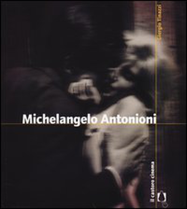 Michelangelo Antonioni - Librerie.coop Michelangelo Antonioni - Librerie.coop