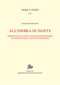 All'ombra di Dante. Bonagiunta da Lucca tra mondo romanzo, tradizione lirica ed enciclopedismo - Librerie.coop