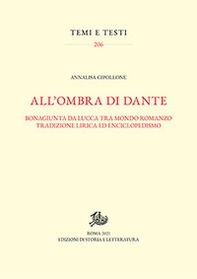 All'ombra di Dante. Bonagiunta da Lucca tra mondo romanzo, tradizione lirica ed enciclopedismo - Librerie.coop