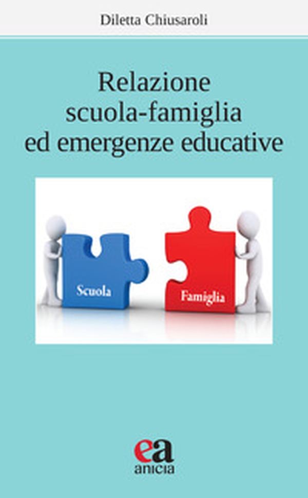 Relazione scuola-famiglia ed emergenze educative - Librerie.coop Relazione scuola-famiglia ed emergenze educative - Librerie.coop