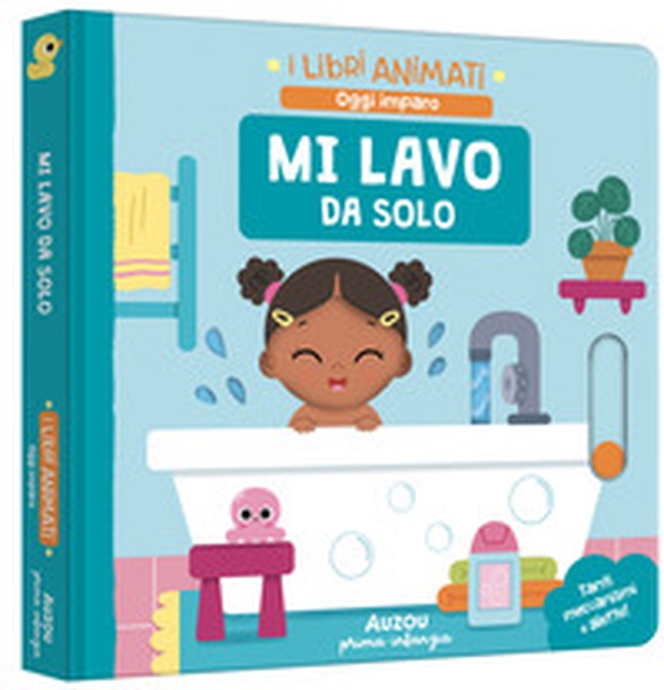 Mi lavo da solo. I libri animati. Oggi imparo - Librerie.coop Mi lavo da solo. I libri animati. Oggi imparo - Librerie.coop