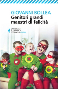 Genitori grandi maestri di felicità - Librerie.coop