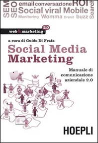 Social media marketing. Manuale di comunicazione aziendale 2.0 - Librerie.coop