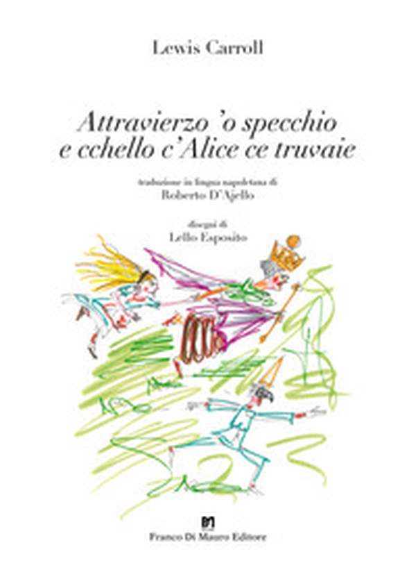 Attravierzo 'o specchio e cchello c'Alice ce truvaie - Librerie.coop Attravierzo 'o specchio e cchello c'Alice ce truvaie - Librerie.coop